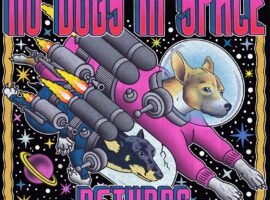 No Dogs in Space is back to feed your need for obsessive music history